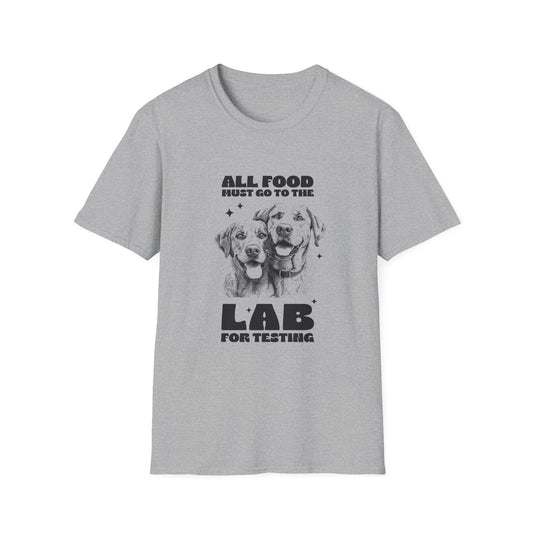 Dog Lover's Softstyle T-Shirt - All Food Must Go To The Lab For Testing