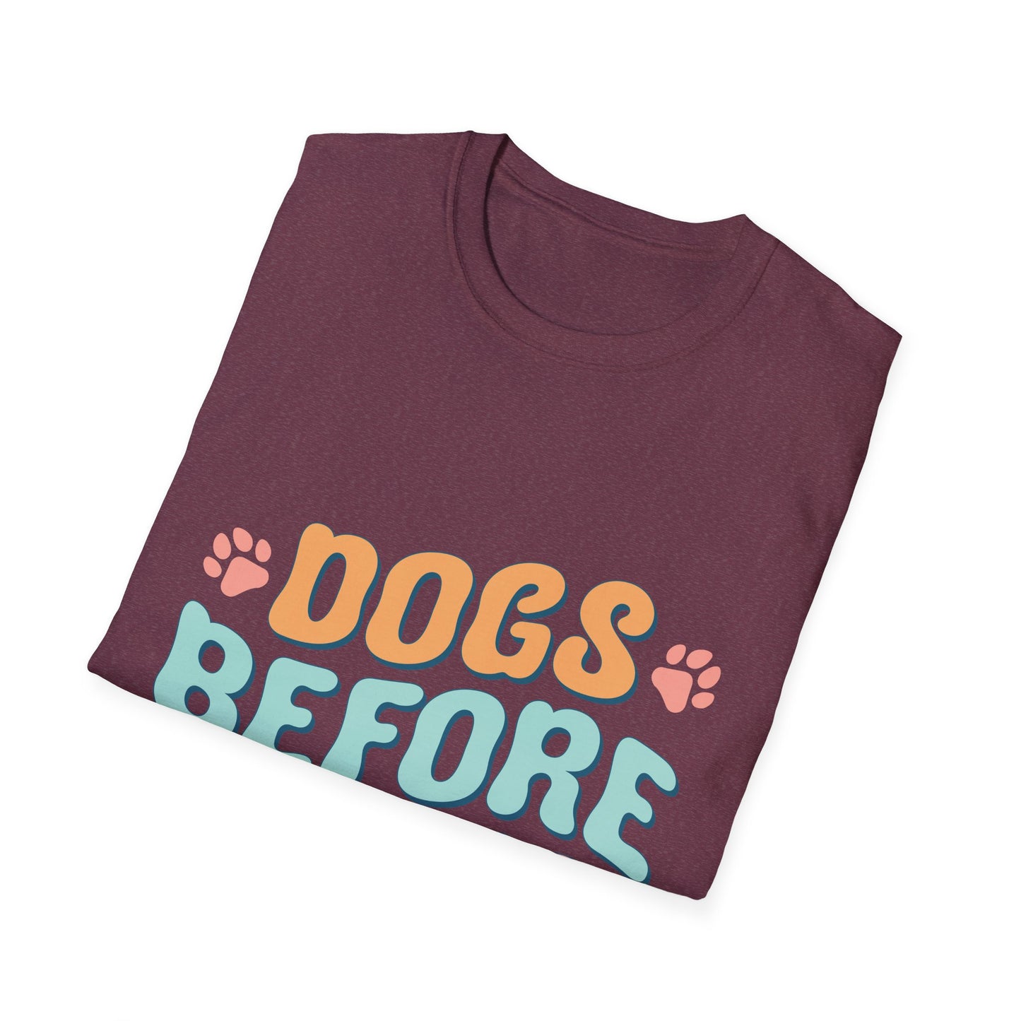 Dog Lover's Softstyle T-Shirt- Dogs Before Dudes