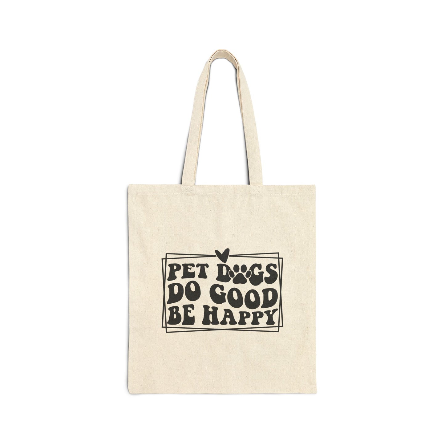 'Pet Dogs, Do Good, Be Happy' Cotton Canvas Tote Bag