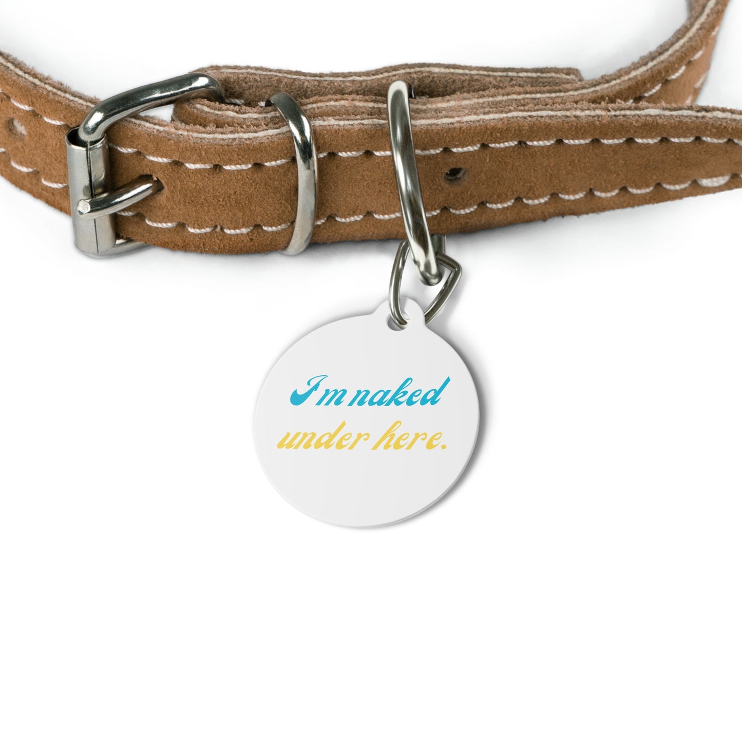 Funny Dog Tag "I'm naked under here." (1 inch)