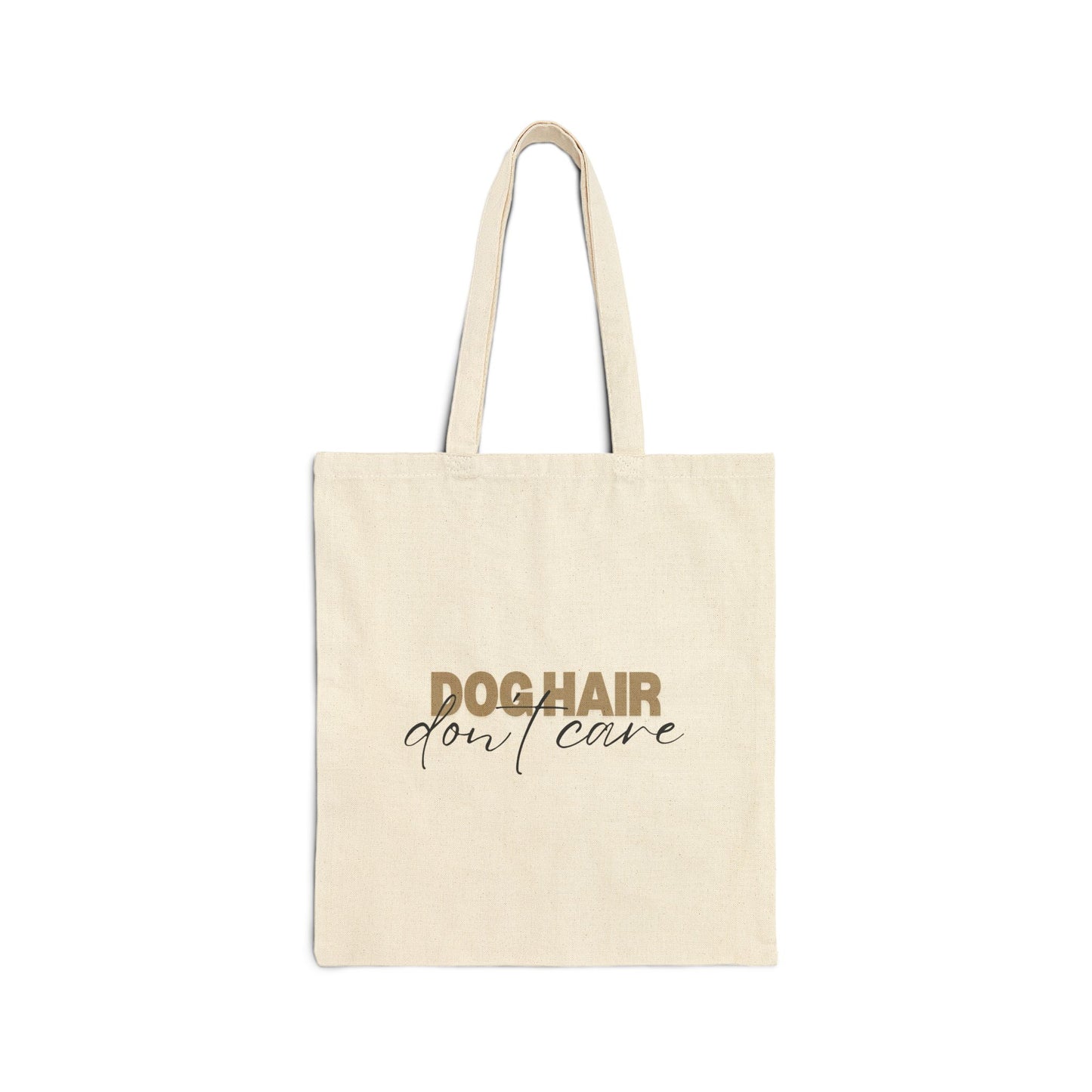 'Dog Hair Don't Care' Cotton Canvas Tote Bag