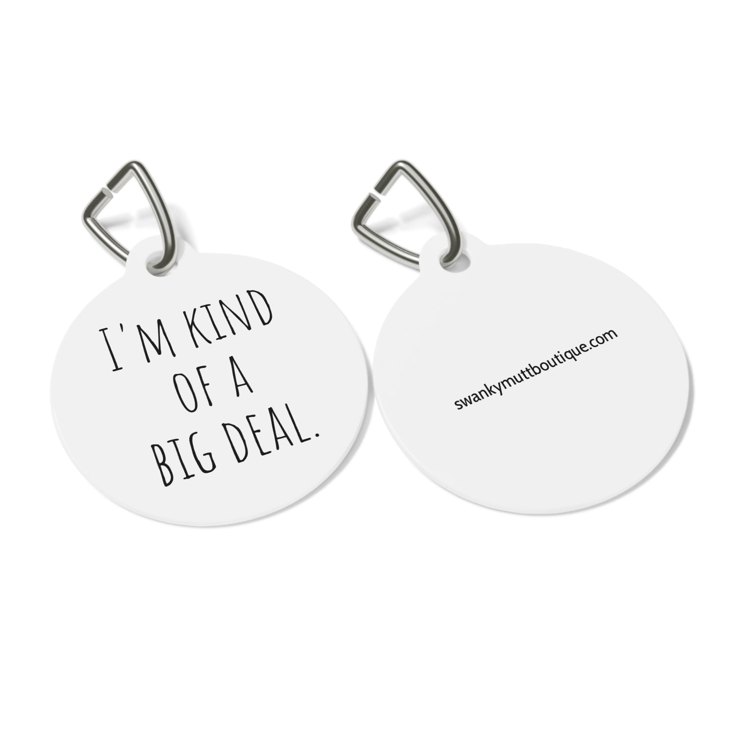 Funny Dog Tag "I'm kind of a big deal." (1 inch)