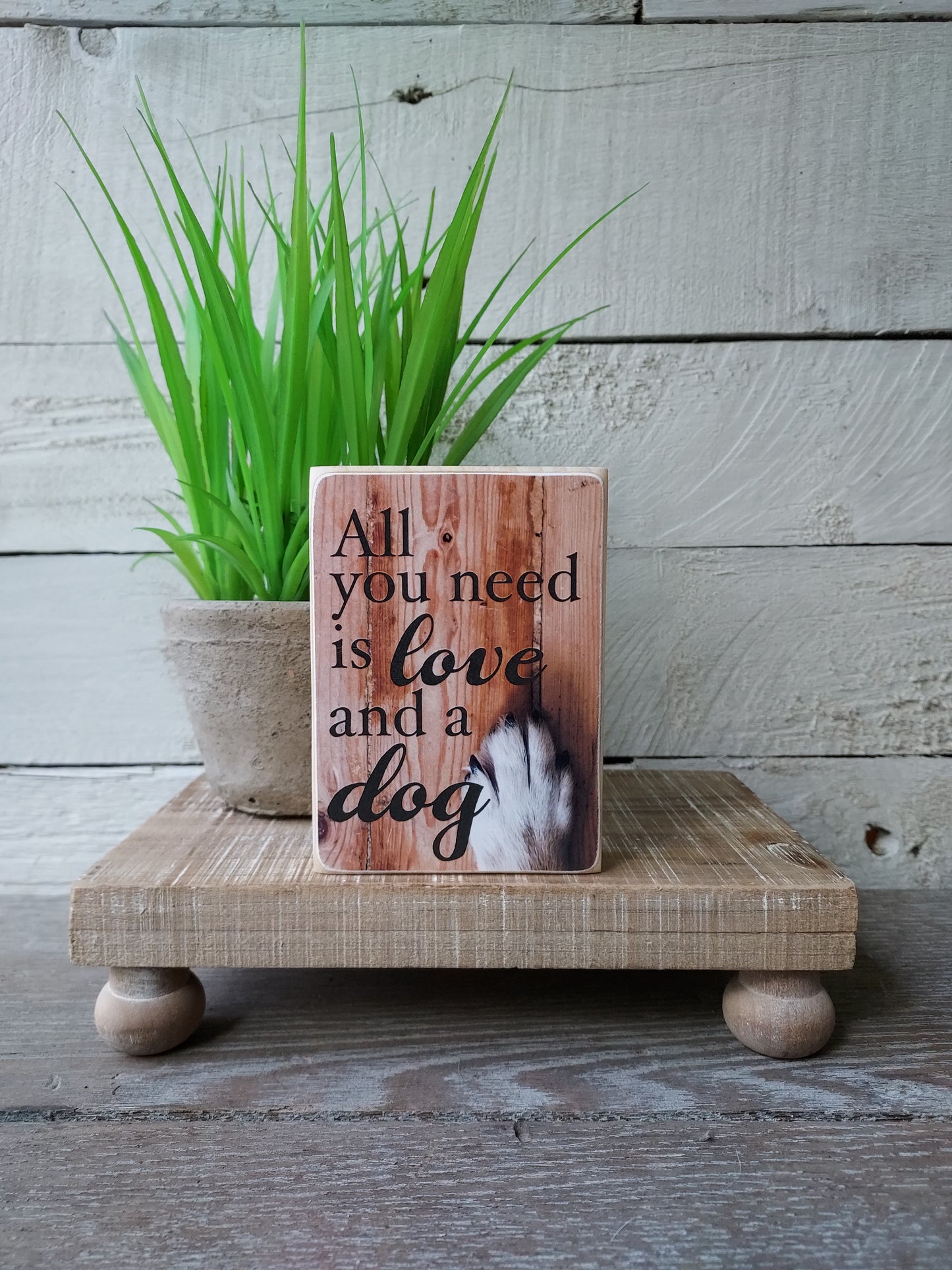 Mini Dog Sign - All You Need Is Love And A Dog