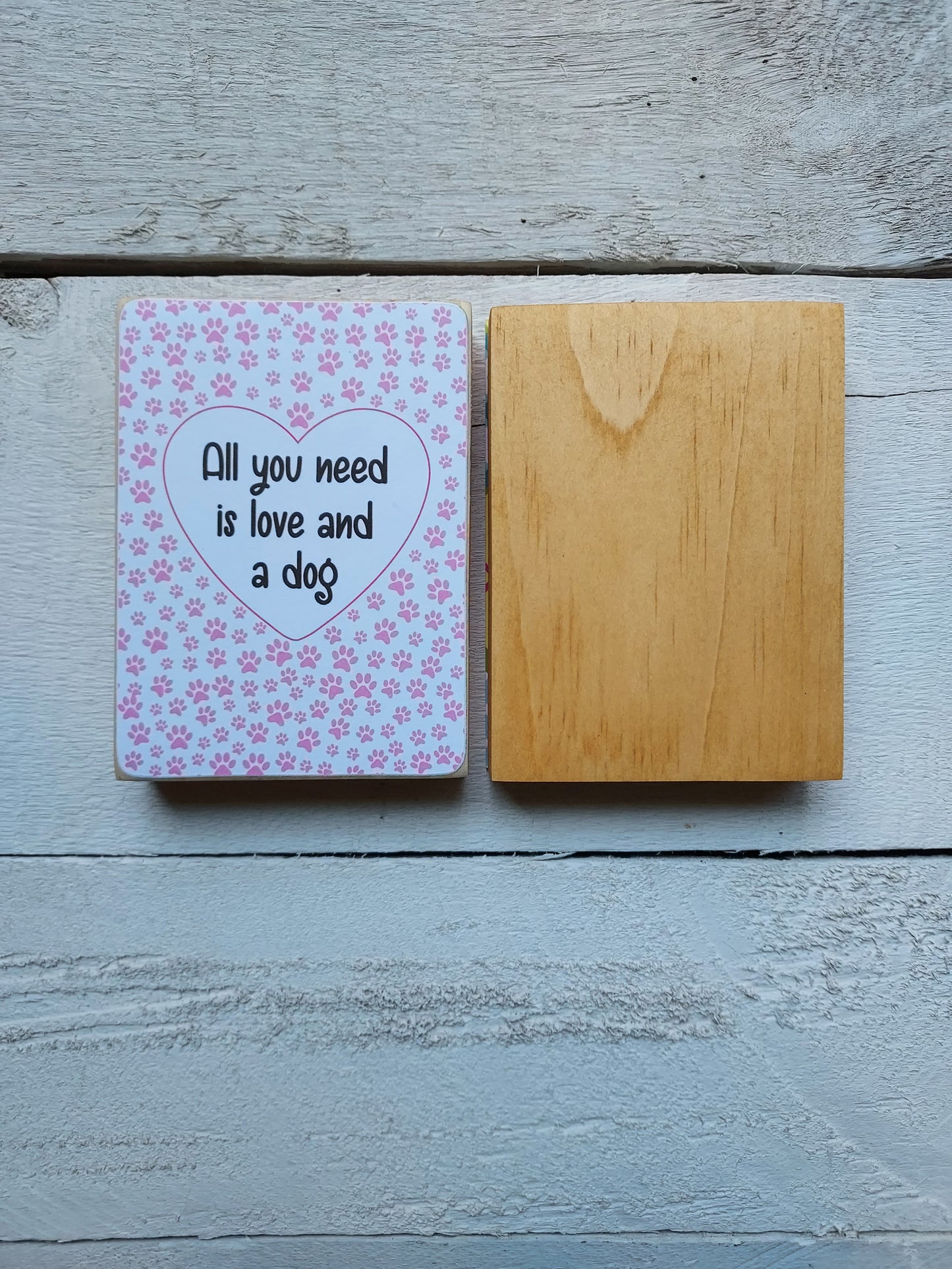 Mini Dog Sign - All You Need Is Love And A Dog