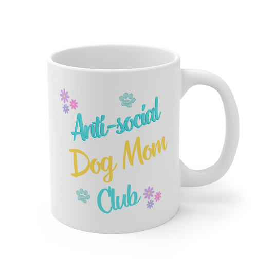 White Ceramic Mug 11 oz "Anti-social Dog Mom Club"