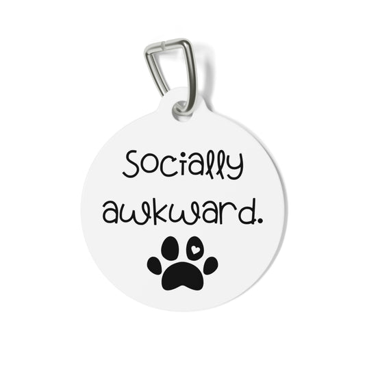 Funny Dog Tag ''Socially awkward."  (1 inch)