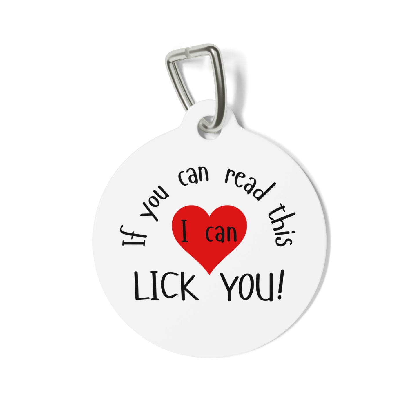 Funny Dog Tag "If you can read this I can lick you!" (1 inch)