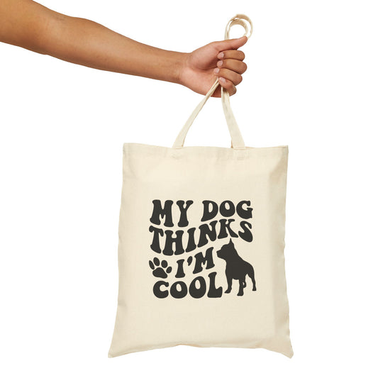 'My Dog Thinks I'm Cool' Cotton Canvas Tote Bag