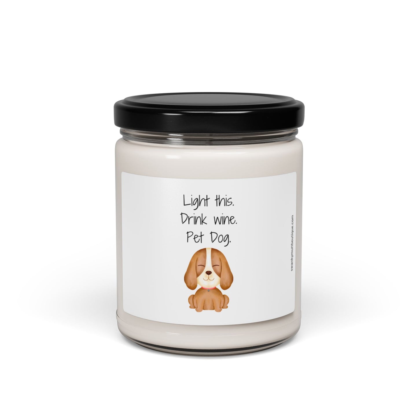 Scented Soy Candle, 9 oz. "Light this. Drink wine. Pet dog."